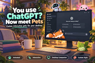 create a custom animated desktop pet for chatgpt
