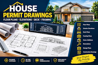 create house permit drawings, floor plans, elevations, deck and framing plans