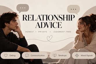 give you thoughtful and honest relationship advice