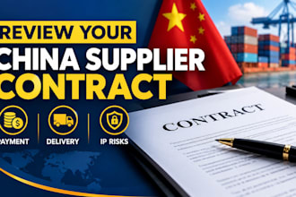 review your china supplier contract for payment delivery and IP risks