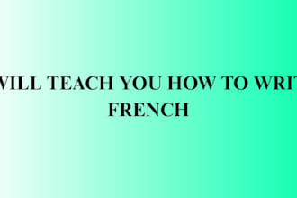 teach you how to write french
