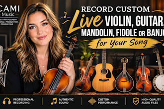record custom live violin, guitar, mandolin, fiddle, banjo for your songs