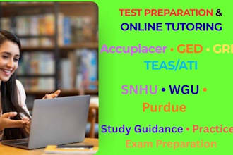 tutor you for accuplacer, ged, gre, teas, snhu, wgu and purdue