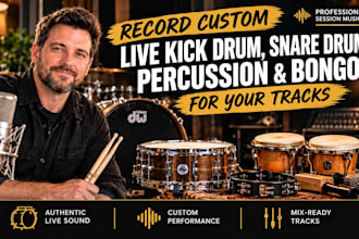 record custom live kick drum, snare drum, percussion, bongo for your track