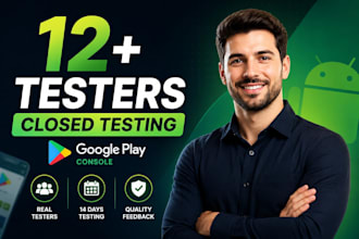 provide 12 testers for google play closed testing