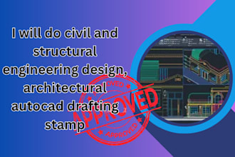 do civil and structural engineering design, architectural autocad drafting stamp