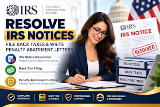 resolve irs notices, file back taxes and write penalty abatement letters