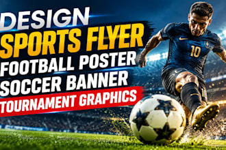 do sports flyer design football poster, soccer banner and tournament graphics