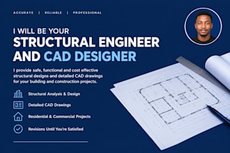 be your structural engineer and cad designer