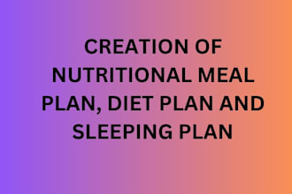 create effective nutritional meal plan, diet plan and sleeping plan