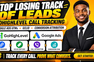 do gohighlevel call tracking with google ads utms gclid conversion attribution