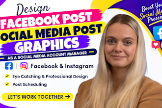 design faceboook post social media post graphics as social media account manager