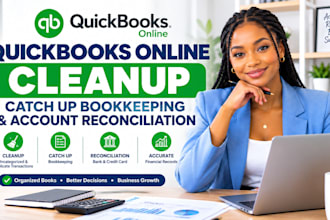 do quickbook online cleanup, catch up bookkeeping and account reconciliation