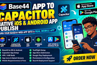 convert base44 app to capacitor native IOS and android app publish, deployment