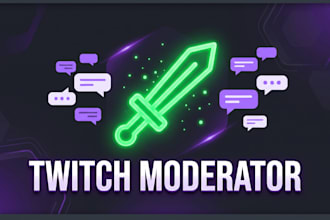be your professional twitch chat moderator