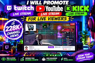 promote twitch live stream youtube live stream kick live stream for live viewers