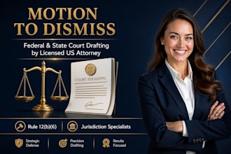 draft a powerful motion to dismiss as a licensed US attorney