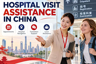 assist you with hospital visits and appointments in china
