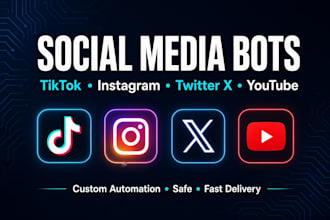 do custom social media bot, tiktok bot twitter x bot, youtube bot, instagram bot