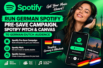 run a german spotify pre save campaign spotify pitch to a german dutch audience