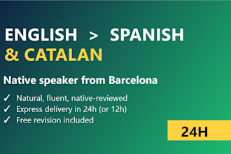 translate english to spanish or catalan, natural and fast in 24h