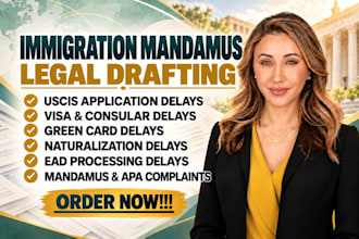 provide expert legal drafting of a writ of mandamus for immigration court