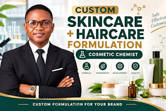 formulate custom skincare and haircare products as your cosmetic chemist