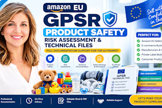 prepare amazon eu gpsr product safety, risk assessment and technical files