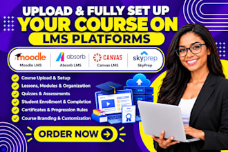 upload and fully setup a course on moodle lms, absorb lms, canvas lms, skyprep