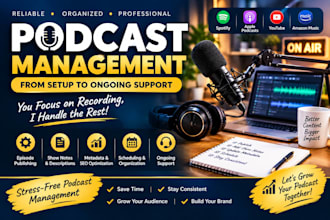 manage your podcast from episode publishing to ongoing podcast management