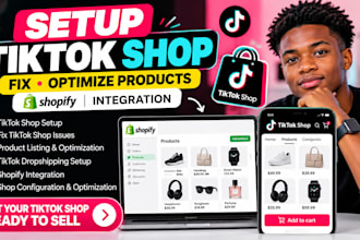 setup tiktok shop, fix tik tok shop, optimize products and shopify integration