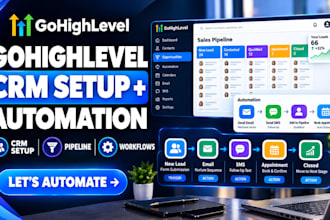 setup gohighlevel CRM, pipeline, workflows and automation