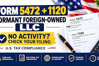 prepare form 5472 and 1120 for dormant foreign owned llc