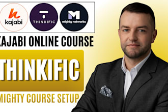 provide mighty course setup, thinkific, kajabi online course and lms site setup