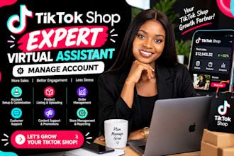 be your tiktok shop expert virtual assistant, manage account