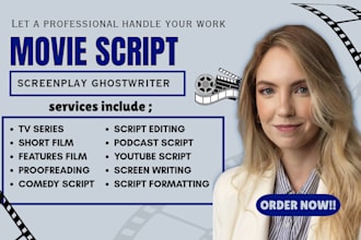 write your movie script, screenplay, TV pilot youtube short film script writing