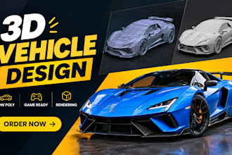 do 3d vehincle design, low poly 3d car models for game and vehincle rendering