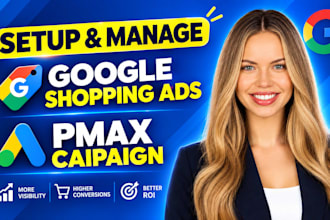 setup and manage profitable google shopping ads and pmax capaign for ecommerce