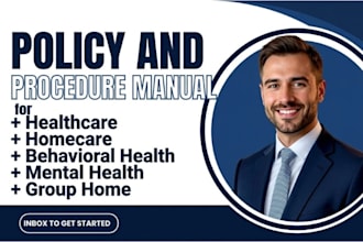create healthcare, homecare and behavioral health policy manuals