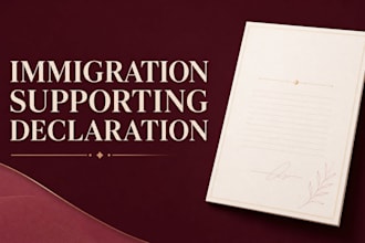 prepare a professional supporting declaration for your immigration case