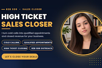 close high ticket sales and set qualified appointment as b2b sdr sales closer