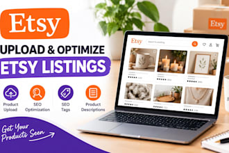 upload etsy products, optimize listings, SEO tags and product descriptions