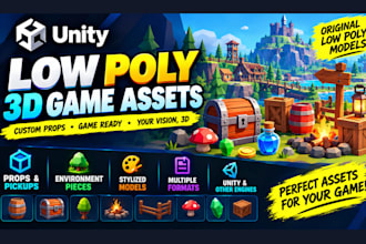 create custom low poly 3d game props and game ready assests for your project