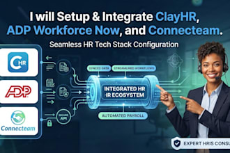 setup, configure, and integrate clayhr, adp workforce now, and connecteam