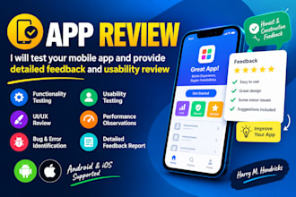 test your mobile app and provide detailed feedback and usability review