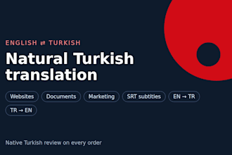 translate english to turkish and turkish to english, native reviewed