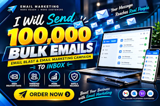send 100,000 bulk email blast, email campaign and email marketing