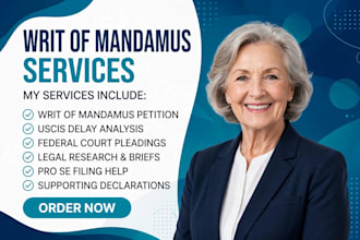 write a winning writ of mandamus petition against your uscis delay case now