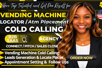 be your vending machine locator cold calling atm placement bookings via calls