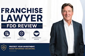 review your fdd as a US franchise lawyer and provide expert contract negotiation